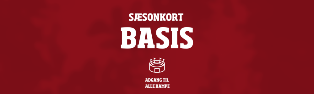 Sæsonkort Basis - Adgang til alle kampe